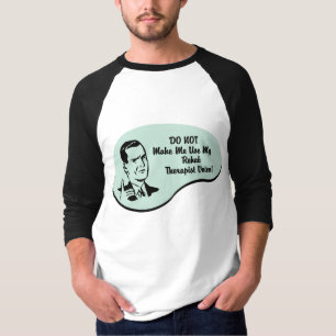 Rehab Therapist Voice T-shirt