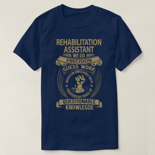 Rehabilitatieassistent We doen Precision-taakomsch T-shirt (Design voorkant)