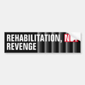 Rehabilitation not Revenge Anti-Prison Bumpersticker (Voorkant)
