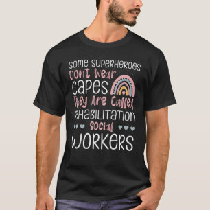 Rehabilitation Social Worker Occupation Job Rehab T-shirt