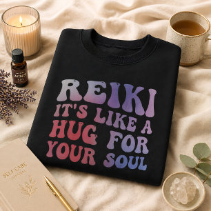 Reiki Knuffel Voor Ziel Citaat - Spirituele Geneze Trui