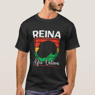 Reina Afro Latina African American Black History M T-shirt