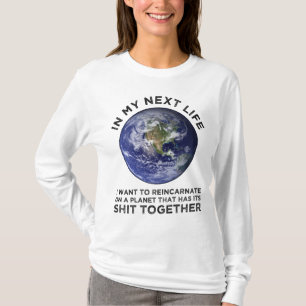 Reïncarneren op een planeet die zijn stront bij el t-shirt
