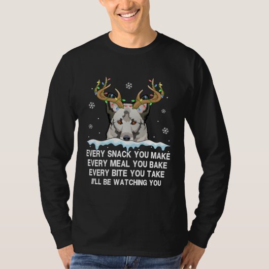 Reindeer Norwegian Elkhound Every Snack You Make L T-shirt (Voorkant)