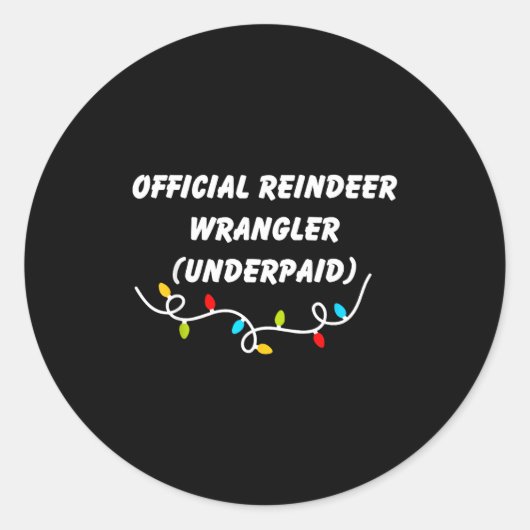 Reindeer Wrangler Underpaid Funny Christmas Gen Z Ronde Sticker (Voorkant)