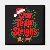 Reindeers Santa's Workers Office Our Team Sleighs  Magneet (Voorkant)