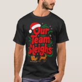 Reindeers Santa's Workers Office Our Team Sleighs T-shirt (Voorkant)