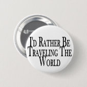 Reis de wereld in plaats van reizen ronde button 5,7 cm (Voorkant /achterkant)