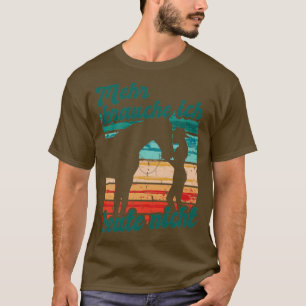 Reiterin Reiten Mehr Brauche Ich Heute Nicht Pferd T-shirt