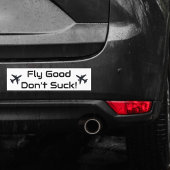 Reizen Grappig 'Fly Good Don't Suck' Fun Aviation Bumpersticker