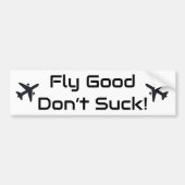 Reizen Grappig 'Fly Good Don't Suck' Fun Aviation Bumpersticker (Voorkant)