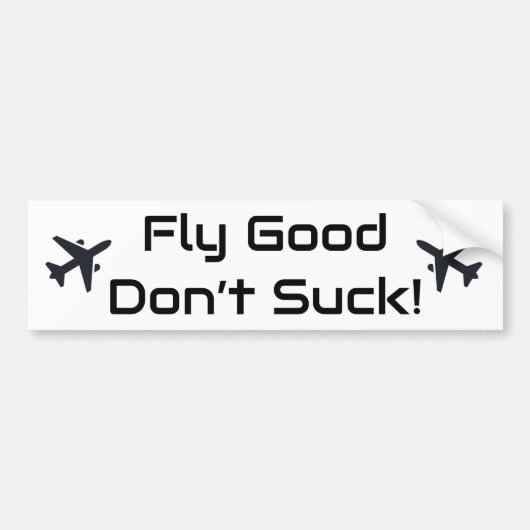 Reizen Grappig 'Fly Good Don't Suck' Fun Aviation Bumpersticker (Voorkant)
