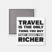 Reizen is het enige dat je koopt dat je maakt... magneet (Voorkant / Achterkant)