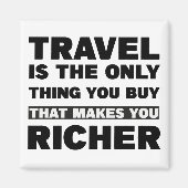 Reizen is het enige dat je koopt dat je maakt... magneet (Voorkant)