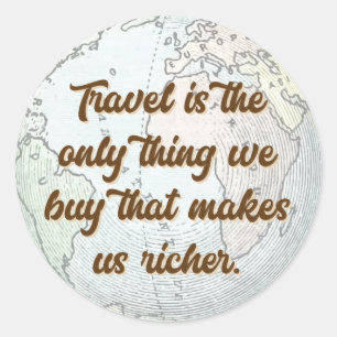 Reizen is het enige ding citaat met wereldbol kaar ronde sticker
