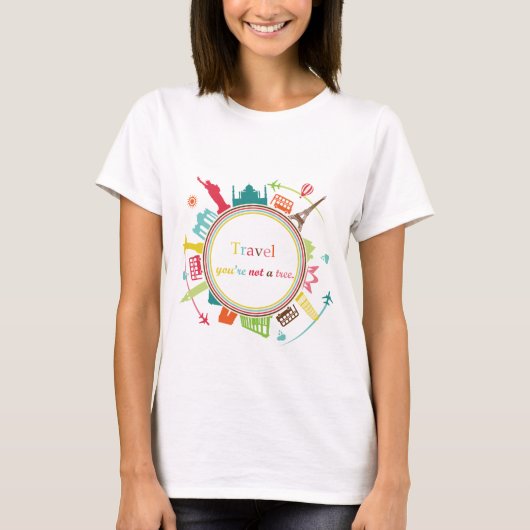 "Reizen, je bent geen boom" T-shirt (Voorkant)