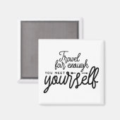 Reizen ver genoeg om je te ontmoeten magneet (Voorkant / Achterkant)