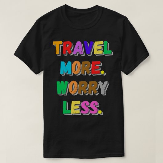 Reizen voor meer zorgen t-shirt (Design voorkant)