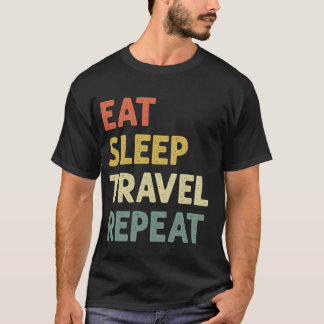 Reiziger Eet Slaap Reizen Herhaal  T-shirt