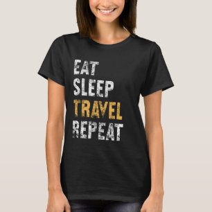  reiziger eet slaap reizen herhalen t-shirt