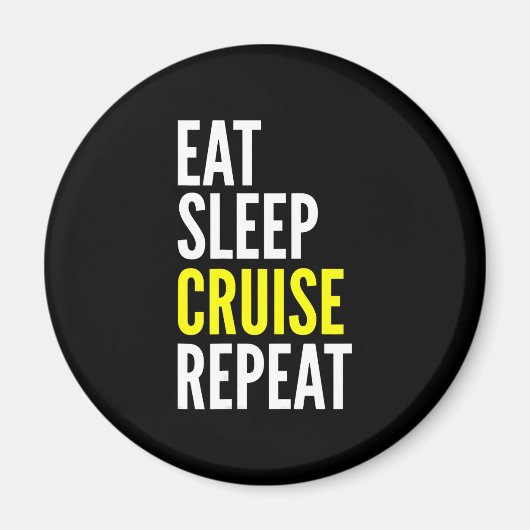 Reiziger Funny Gift Eat Sleep Cruise Herhaal Magneet (Voorkant)