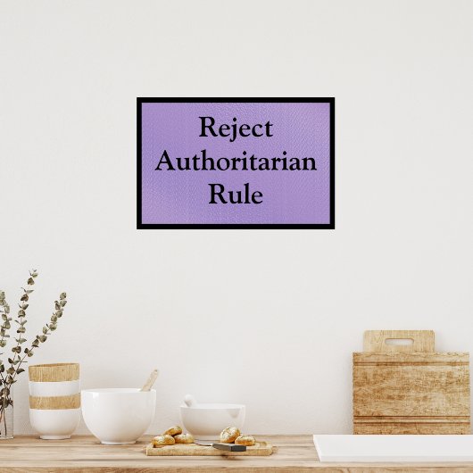 Reject Authoritarian Rule Poster (Keuken)