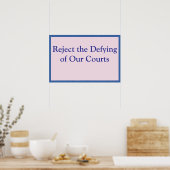 Reject the Defying of Our Courts Poster (Keuken)