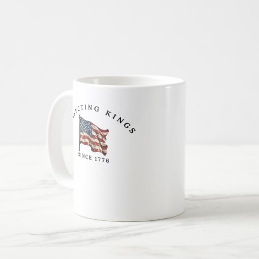Rejecting Kings Since 1776 America Koffiemok (Voorkant links)