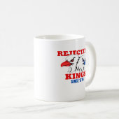 Rejecting Kings Since 1776 Classic Creative Design Koffiemok (Voorkant rechts)