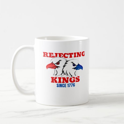 Rejecting Kings Since 1776 Classic Creative Design Koffiemok (Links)