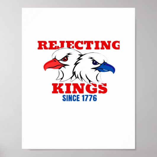 Rejecting Kings Since 1776 Classic Creative Design Poster (Voorkant)