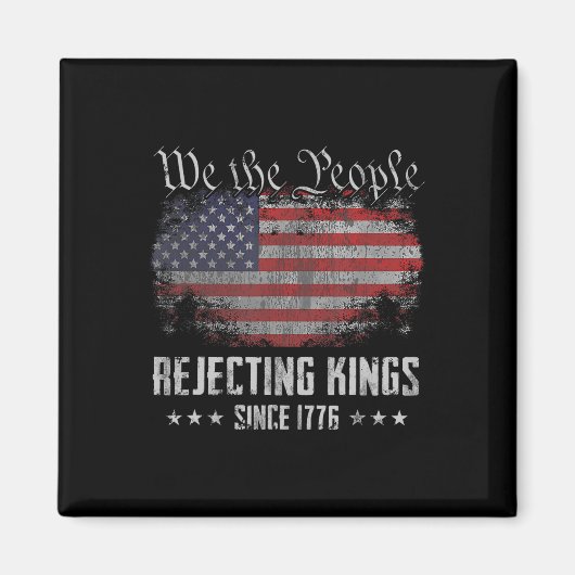 Rejecting Kings Since 1776 Patriotic Usa Flag 4th  Magneet (Voorkant)