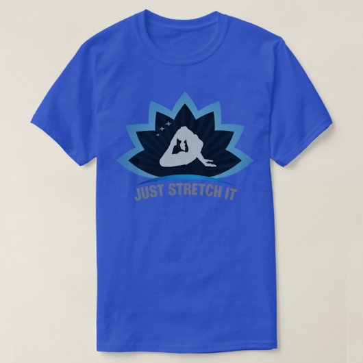 Rek het gewoon Lotus Shape Stretching Pose T-shirt (Design voorkant)