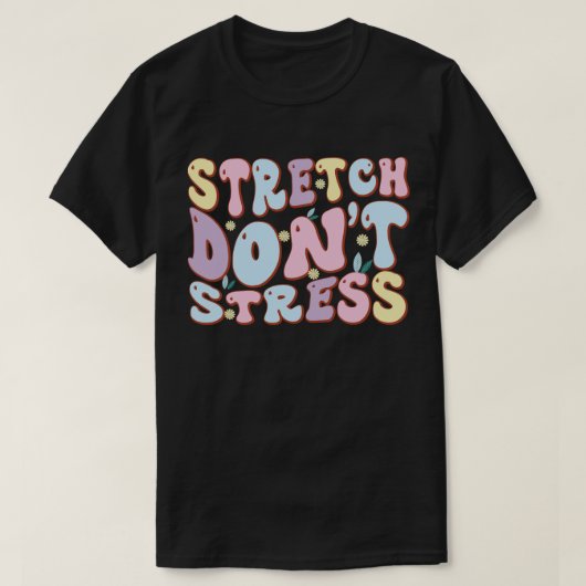 Rek je uit, geen stress t-shirt (Design voorkant)