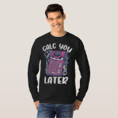 Reken later rekenmachine Accountant T-shirt (Voorkant volledig)
