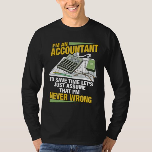 Rekeningvorderingen Ik ben een accountant T-shirt (Voorkant)