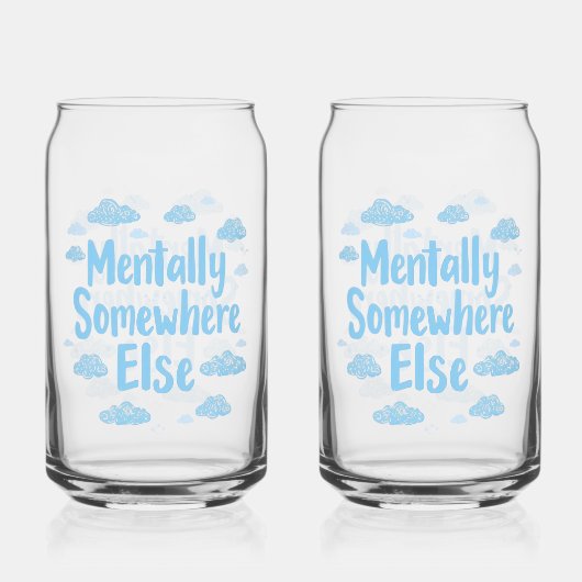 Relatable "Mentally Somewhere Else" with Clouds Blikvorm Glas (Achterkant)