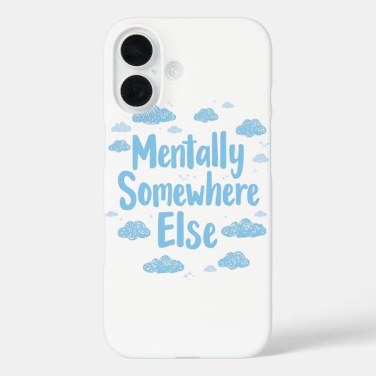 Relatable "Mentally Somewhere Else" with Clouds Case-Mate iPhone Case (Achterkant)