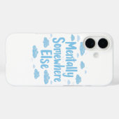 Relatable "Mentally Somewhere Else" with Clouds Case-Mate iPhone Case (Achterkant (horizontaal))