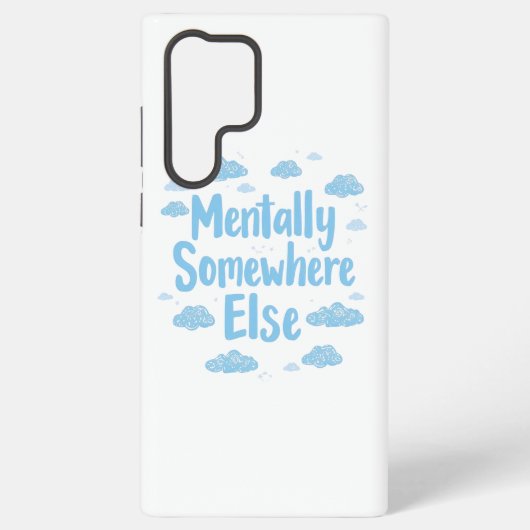 Relatable "Mentally Somewhere Else" with Clouds Samsung Galaxy Hoesje (Achterkant)