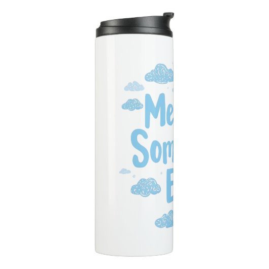 Relatable "Mentally Somewhere Else" with Clouds Thermosbeker (Gedraaid links)