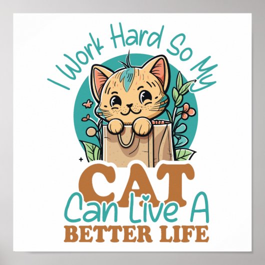 Relatable "Work Hard for My Cat" Humor Poster (Voorkant)