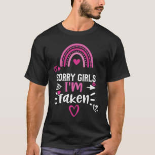 Relatie Sorry Meisjes Ik ben Valentijns T-shirt