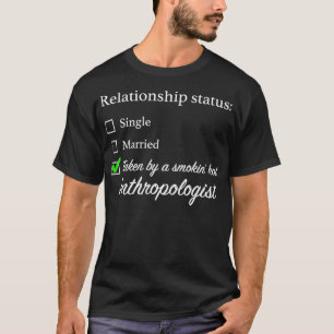 Relatie Status Antropoloog T-shirt