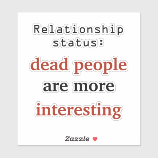 Relatie status dood is interessanter sticker (Vel)