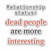 Relatie status dood is interessanter sticker (Voorkant)