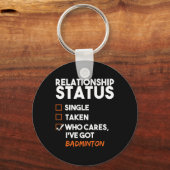 Relatie Status Ive Got Badminton Funny Sarcas Sleutelhanger (Voorkant)
