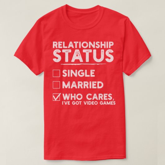 Relatie status Videospellen Grappig 1 T-shirt (Design voorkant)