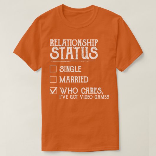 Relatie status Videospellen Grappig T-shirt (Design voorkant)