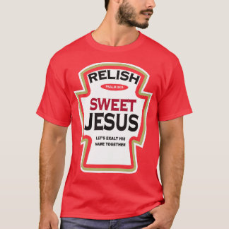 Relatie Sweet Jesus Funny Christelijke Parody T-shirt